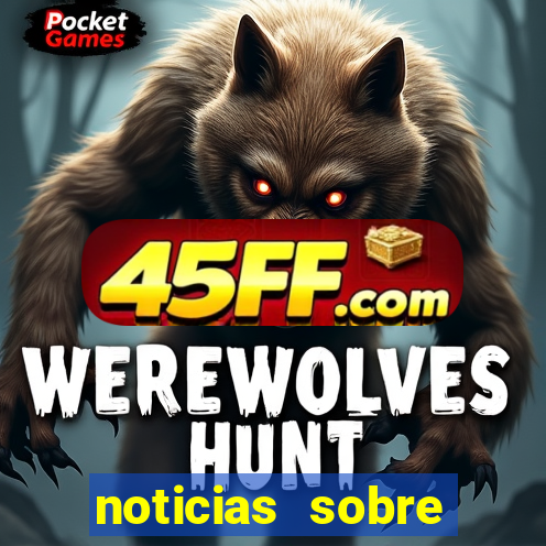 noticias sobre jogos de futebol